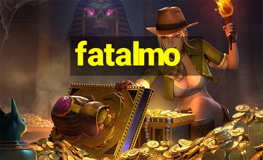 fatalmo