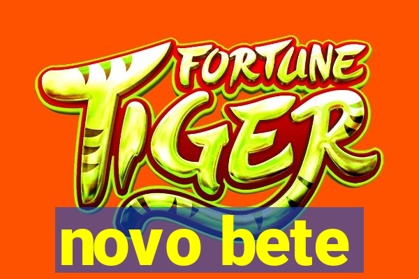 novo bete