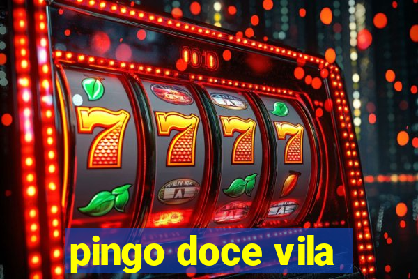 pingo doce vila