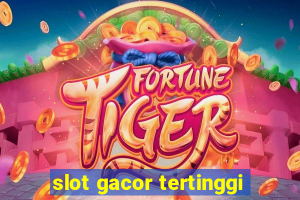 slot gacor tertinggi