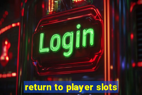 return to player slots