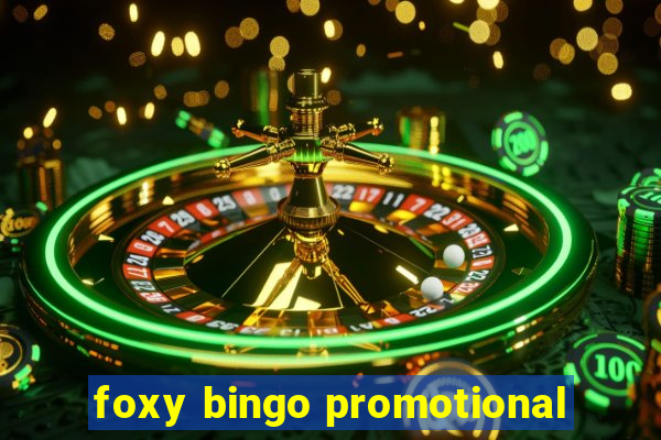 foxy bingo promotional