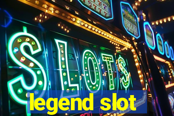 legend slot