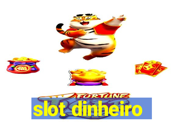 slot dinheiro