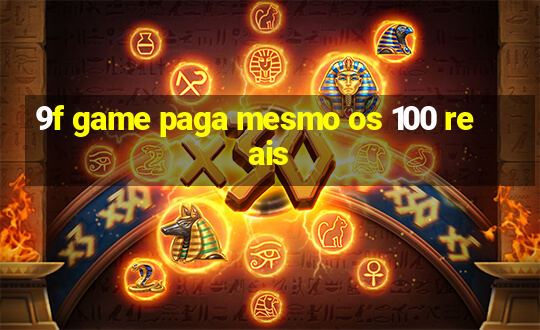 9f game paga mesmo os 100 reais