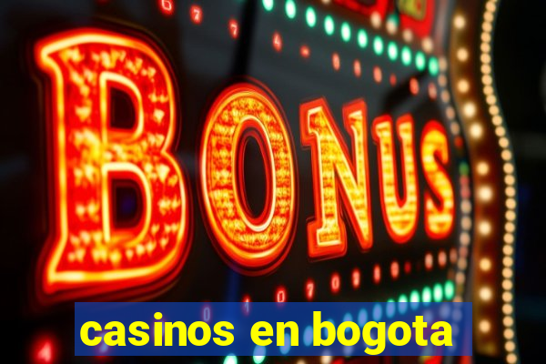 casinos en bogota