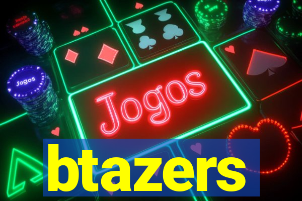 btazers