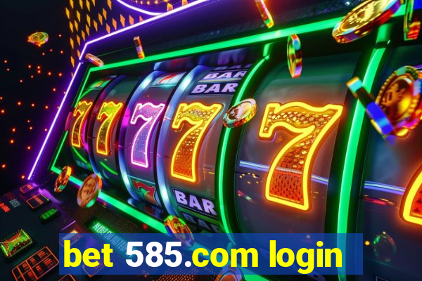 bet 585.com login