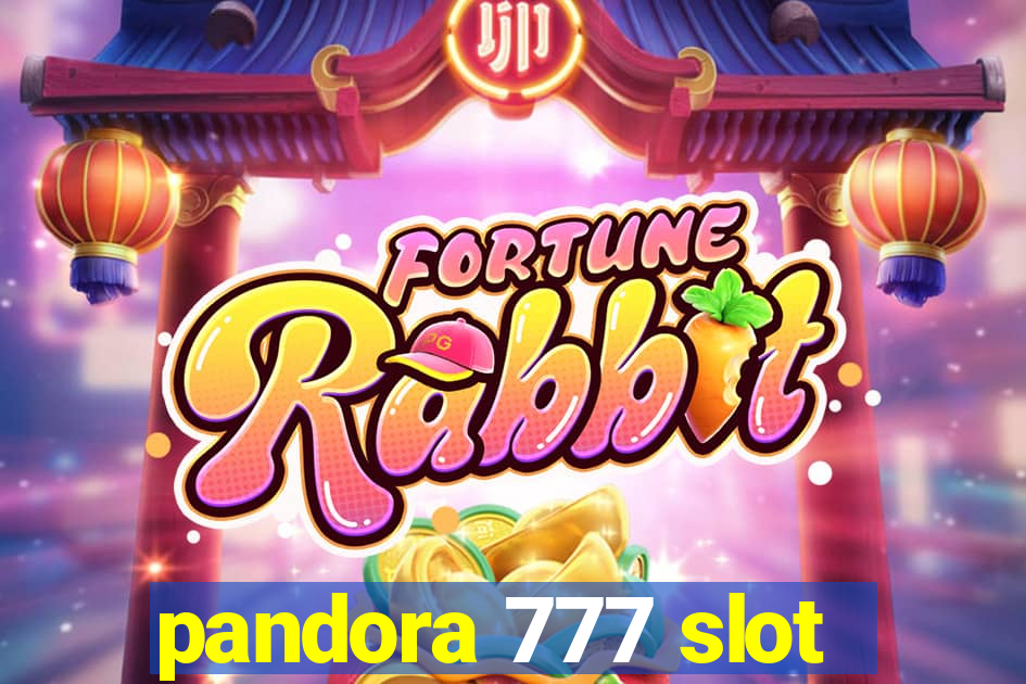 pandora 777 slot