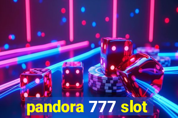 pandora 777 slot