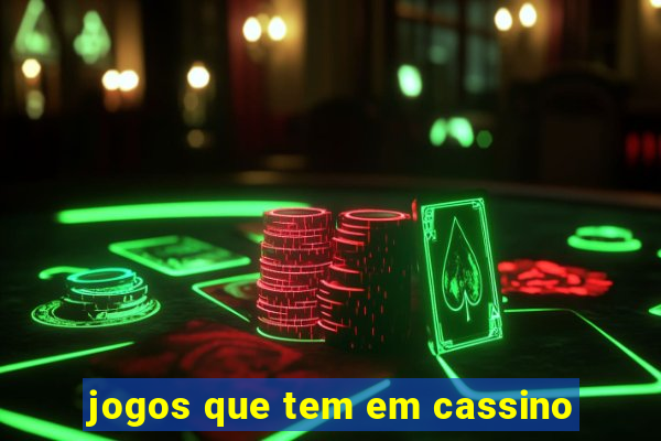 jogos que tem em cassino