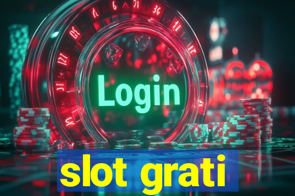 slot grati