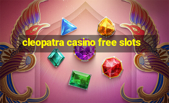 cleopatra casino free slots