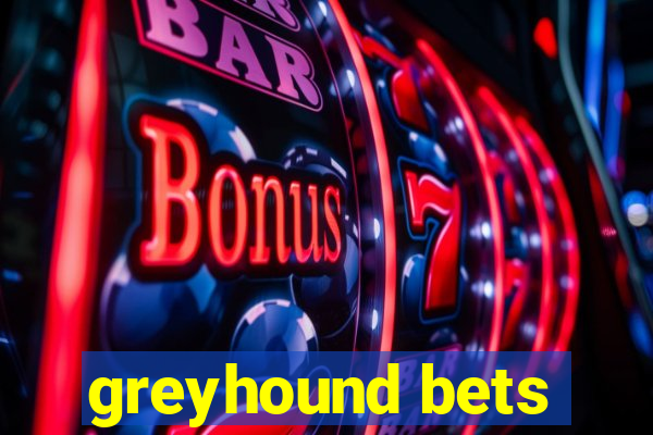 greyhound bets