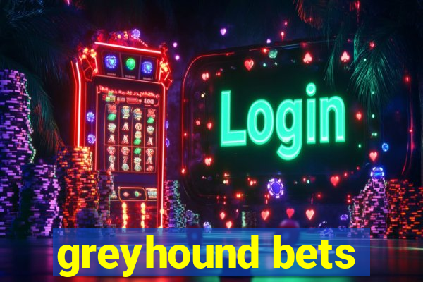 greyhound bets