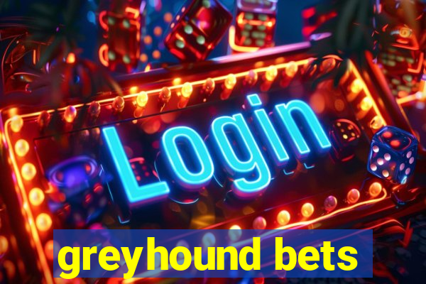 greyhound bets