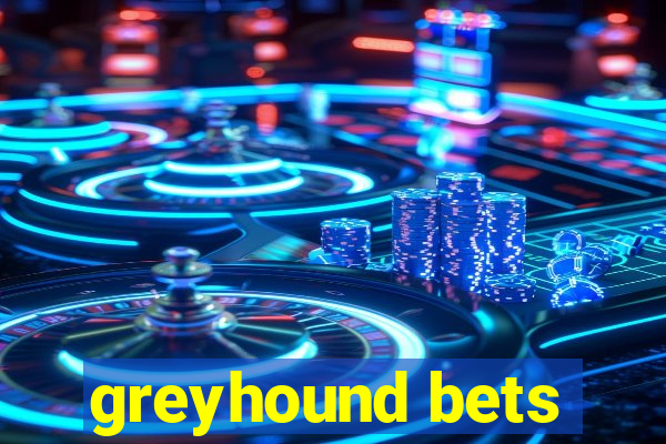 greyhound bets