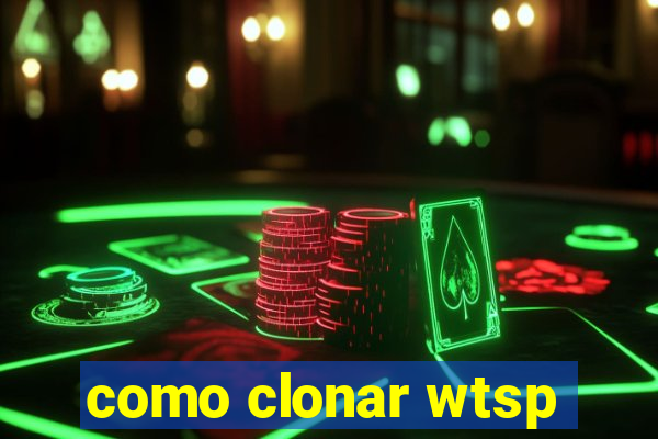 como clonar wtsp