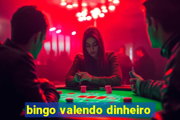 bingo valendo dinheiro