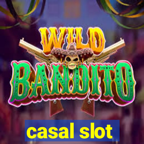 casal slot