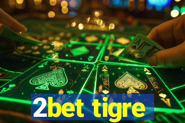 2bet tigre