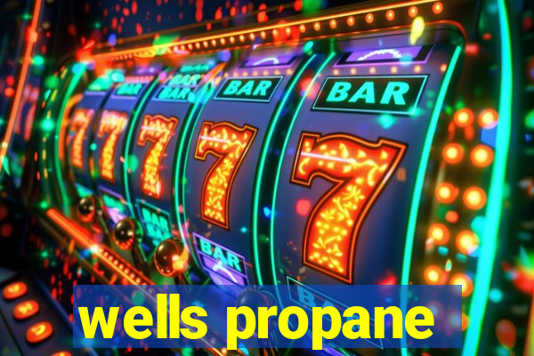 wells propane