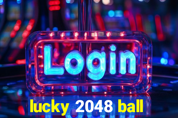 lucky 2048 ball