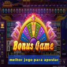 melhor jogo para apostar