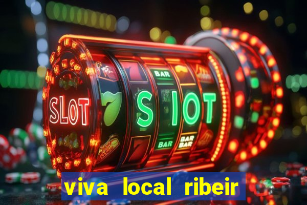 viva local ribeir o preto