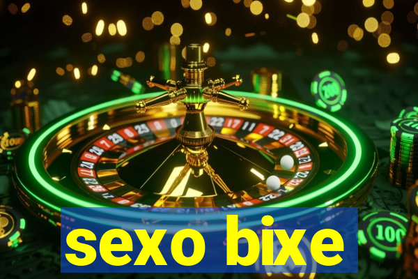 sexo bixe