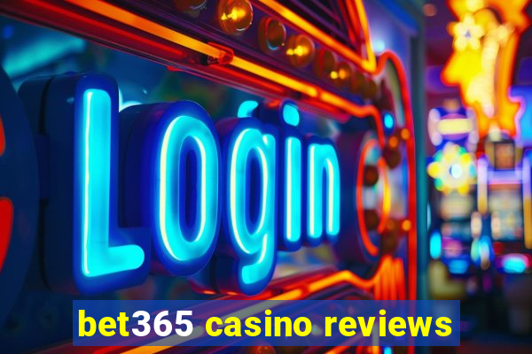 bet365 casino reviews