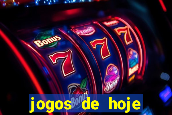 jogos de hoje aposta esportiva