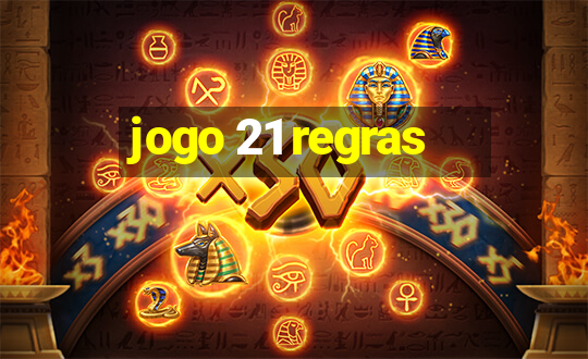 jogo 21 regras