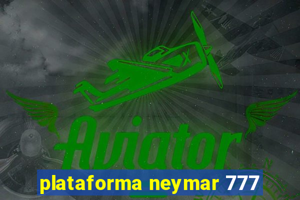 plataforma neymar 777