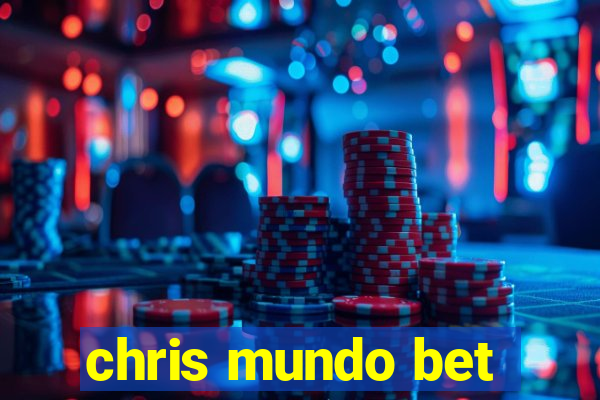 chris mundo bet