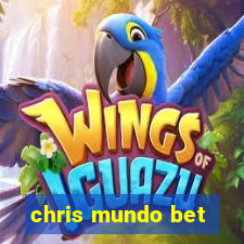 chris mundo bet