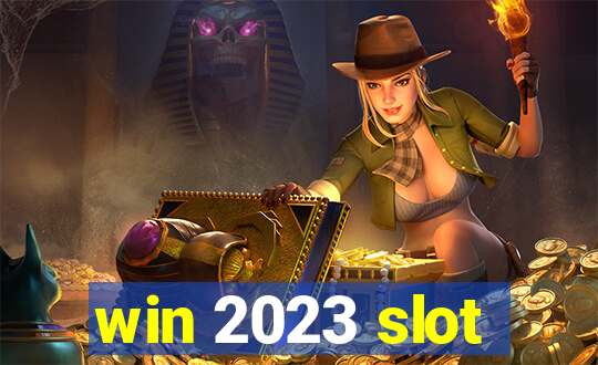 win 2023 slot