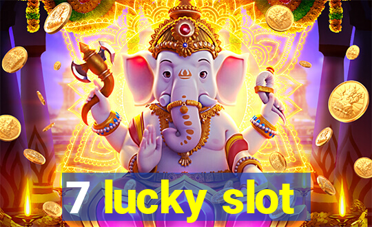 7 lucky slot