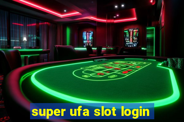 super ufa slot login