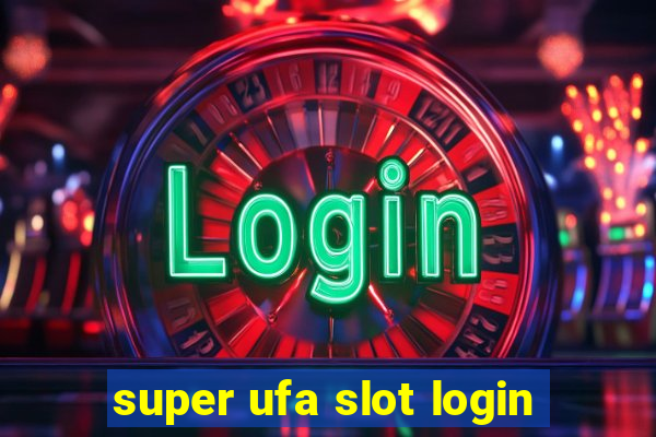 super ufa slot login