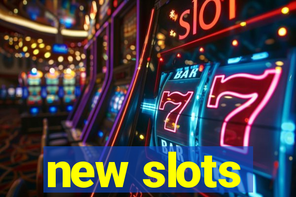 new slots