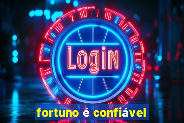 fortuno é confiável