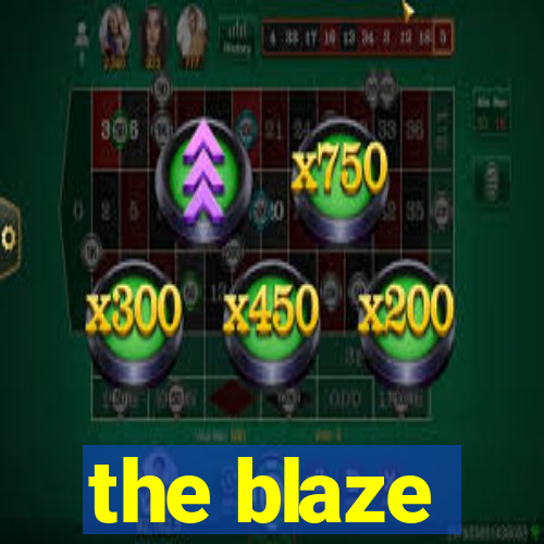 the blaze