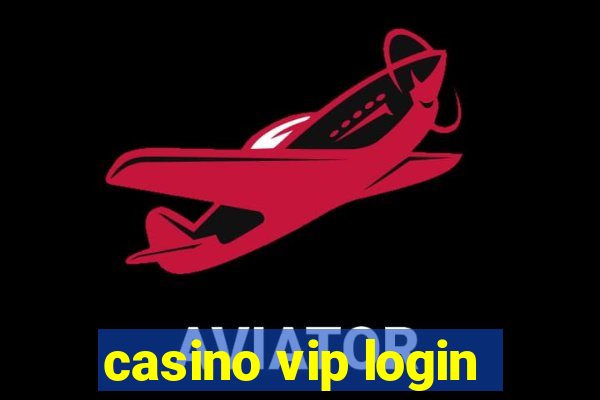 casino vip login