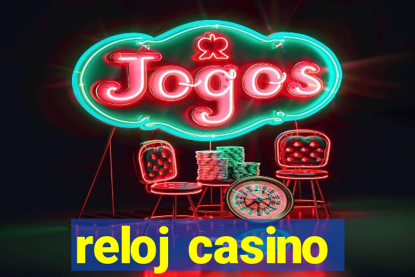 reloj casino