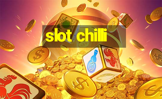 slot chilli