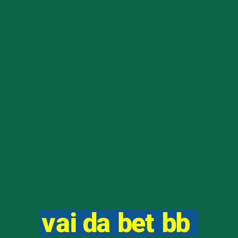 vai da bet bb