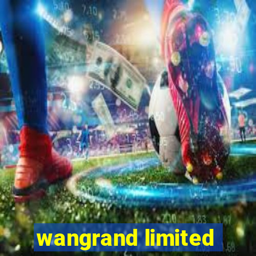 wangrand limited