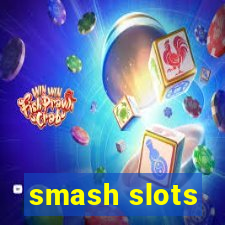 smash slots