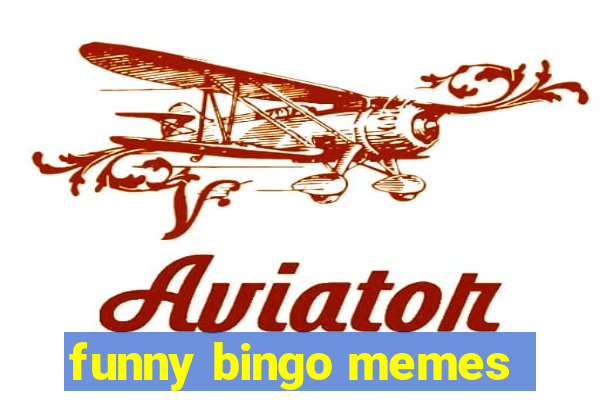 funny bingo memes